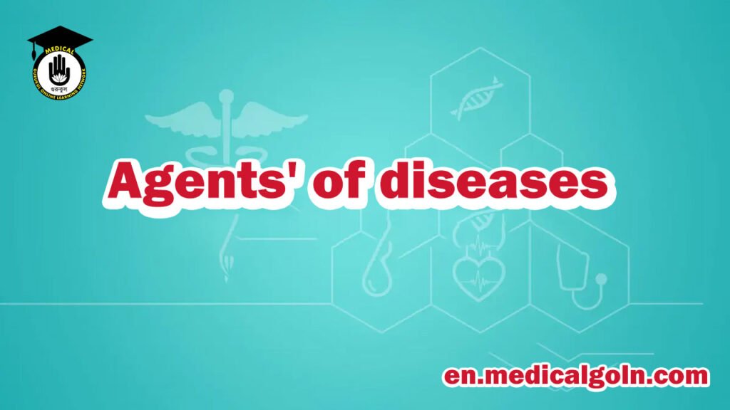 Agents' of diseases 