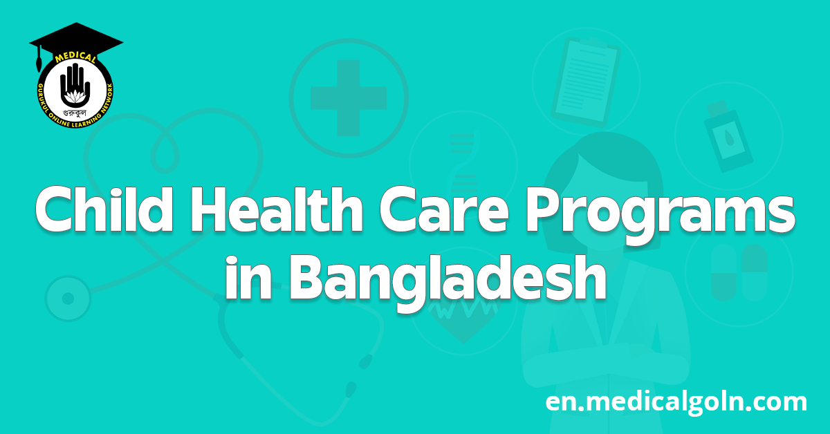 Child Health Care Programs in Bangladesh
