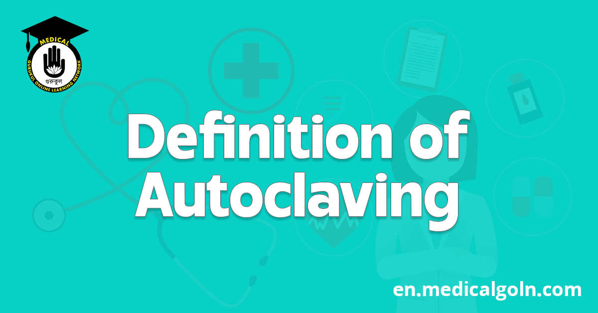 Definition of Autoclaving