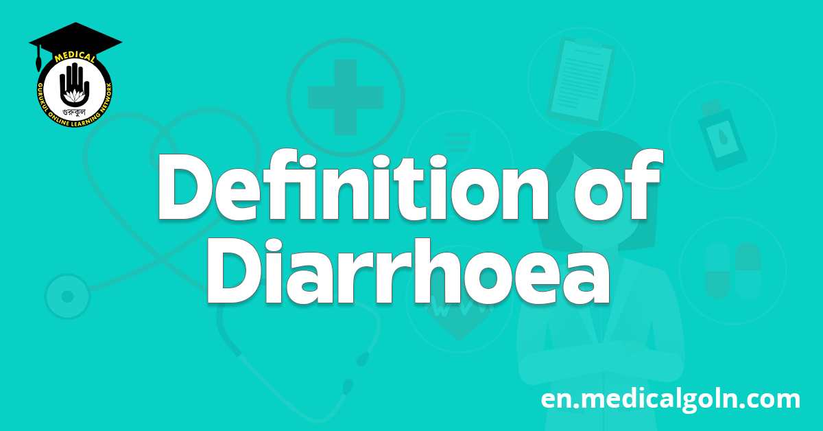 Definition of Diarrhoea