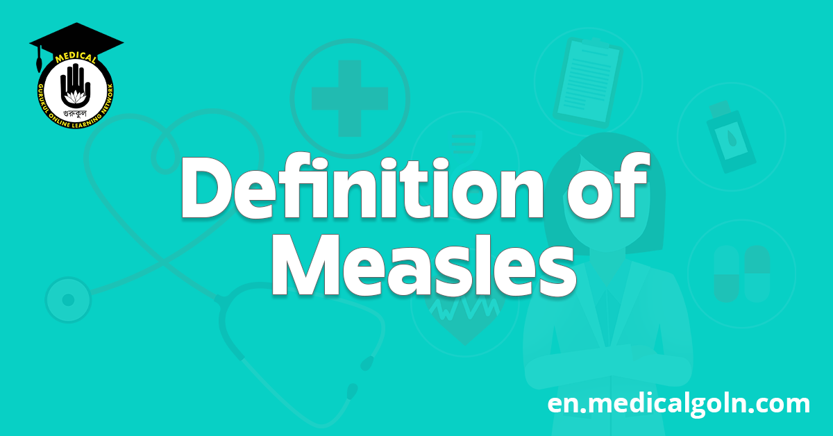Definition of Measles