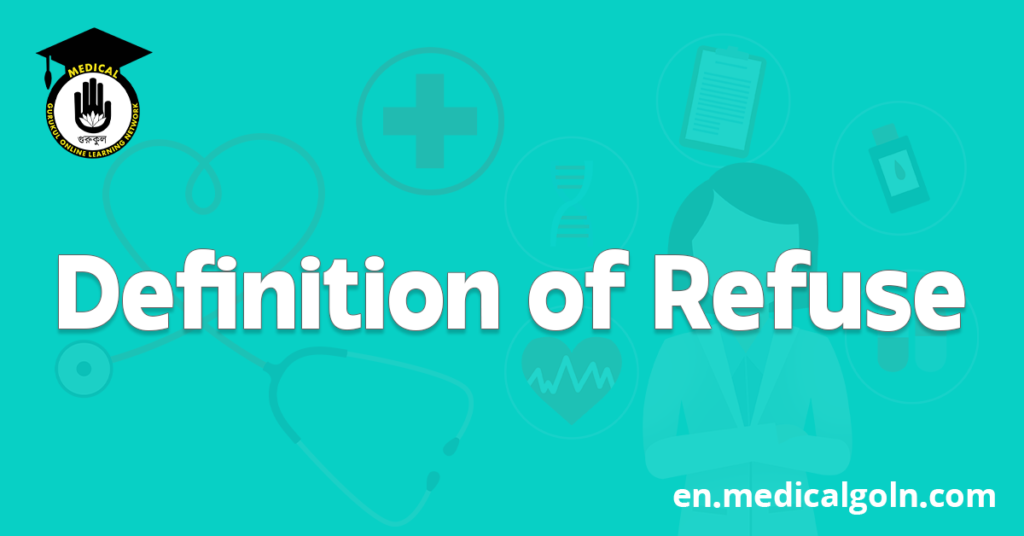 Definition of Refuse Medical Gurukul, GOLN English
