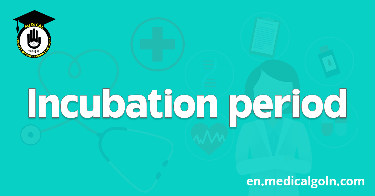 Incubation period 