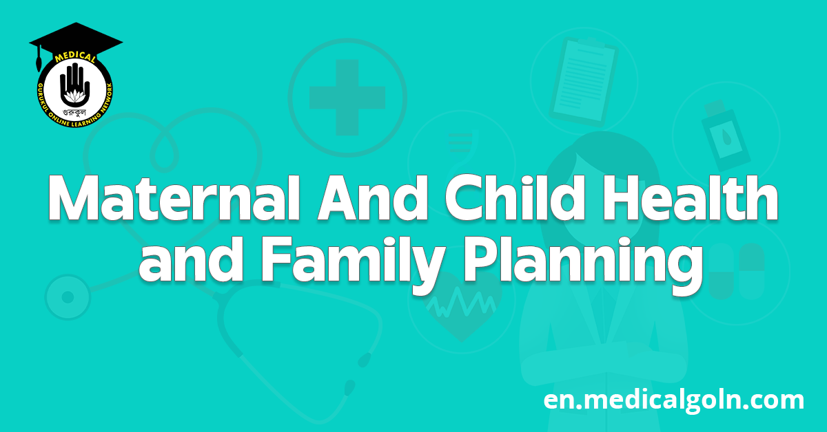 Maternal And Child Health and Family Planning