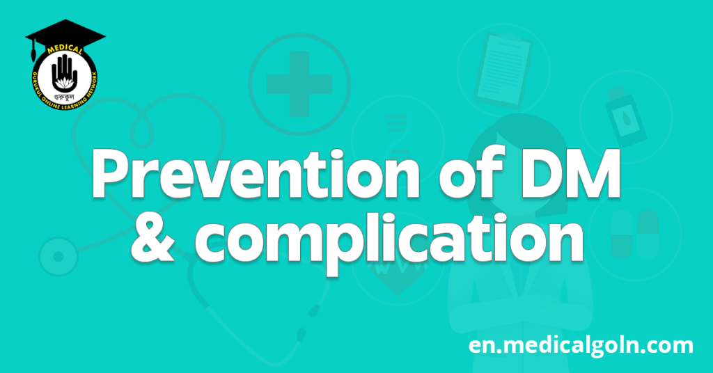 Prevention of DM & complication